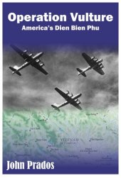 book Operation Vulture: America's Dien Bien Phu