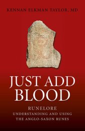 book Just Add Blood: Runelore - Understanding and Using the Anglo-Saxon Runes