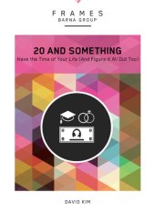 book 20 and Something: Have the Time of Your Life (And Figure It All Out Too)