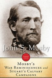 book Mosby's War Reminiscences And Stuart Cavalry Campaigns