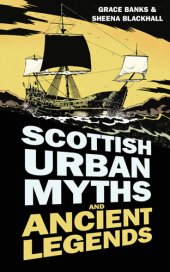 book Scottish Urban Myths and Ancient Legends