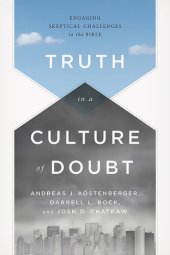 book Truth in a Culture of Doubt: Engaging Skeptical Challenges to the Bible