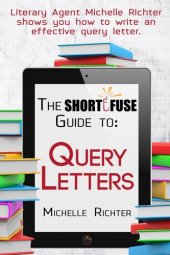 book The Short Fuse Guide to Query Letters