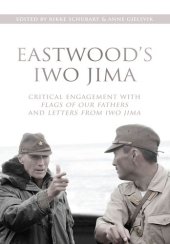 book Eastwood's Iwo Jima: Critical Engagements with Flags of Our Fathers and Letters from Iwo Jima