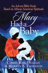 book Mary Had a Baby: An Advent Bible Study Based on African American Spirituals