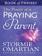 book The Power of a Praying® Parent Book of Prayers