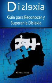 book Dislexia: Guía para Reconocer y Superar la Dislexia [ Dyslexia--A Guide to Recognize and Overcome Dyslexia]