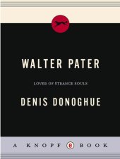 book Walter Pater: Lover of Strange Souls