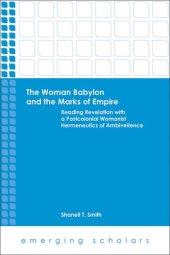 book The Woman Babylon and the Marks of Empire: Reading Revelation with a Postcolonial Womanist Hermeneutics of Ambiveilence