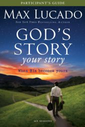 book God's Story, Your Story Participant's Guide: When His Becomes Yours