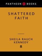 book Shattered Faith: A Woman's Struggle to Stop the Catholic Church from Annuling Her Marriage