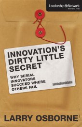 book Innovation's Dirty Little Secret: Why Serial Innovators Succeed Where Others Fail