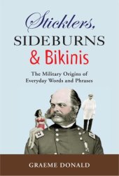 book Sticklers, Sideburns and Bikinis: The military origins of everyday words and phrases