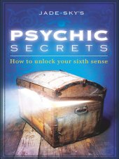 book Psychic Secrets: How to unlock your Sixth Sense