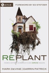 book Replant: How a Dying Church Can Grow Again