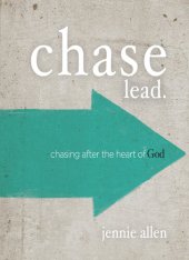 book Chase Bible Study Leader's Guide: Chasing After the Heart of God