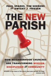 book The New Parish: How Neighborhood Churches Are Transforming Mission, Discipleship and Community