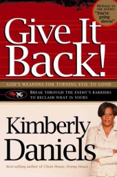 book Give It Back!: God's Weapons for Turning Evil to Good