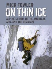 book On Thin Ice: Alpine Climbs in the Americas, Asia and the Himalaya