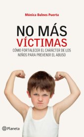 book No más víctimas: Cómo fortalecer el carácter de los niños para prevenir el abuso