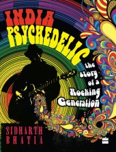 book India Psychedelic: The Story of Rocking Generation