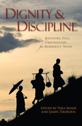 book Dignity and Discipline: Reviving Full Ordination for Buddhist Nuns