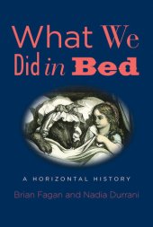 book What We Did in Bed: A Horizontal History