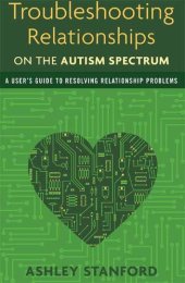 book Troubleshooting Relationships on the Autism Spectrum: A User's Guide to Resolving Relationship Problems