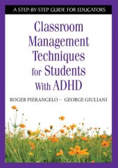 book Classroom Management Techniques for Students With ADHD: A Step-by-Step Guide for Educators