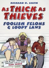 book As Thick as Thieves: Foolish Felons & Loopy Laws