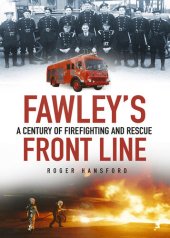 book Fawley's Front Line: A Century of Fire-Fighting and Rescue