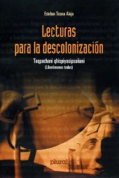 book Lecturas para la descolonización: Taqpachani qhispiyasipxañani (Liberémonos todos)