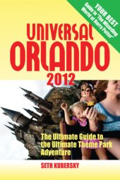 book Universal Orlando 2012: The Ultimate Guide to the Ultimate Theme Park Adventure