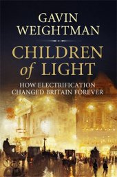 book Children of Light: How Electricity Changed Britain Forever