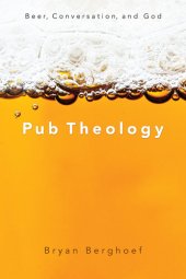 book Pub Theology: Beer, Conversation, and God