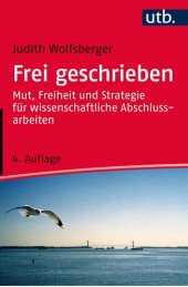 book Frei geschrieben. Mut, Freiheit & Strategie für wissenschaftliche Abschlussarbeiten