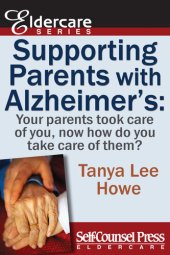 book Supporting Parents with Alzheimer's: Your parents took care of you, now how do you take care of them?