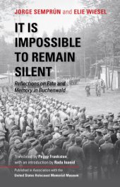 book It Is Impossible to Remain Silent: Reflections on Fate and Memory in Buchenwald