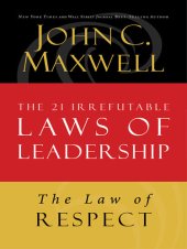 book The Law of Respect: Lesson 7 from The 21 Irrefutable Laws of Leadership