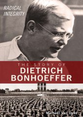 book Radical Integrity: The Story of Dietrich Bonhoeffer