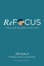 book ReFocus: Living a Life that Reflects God's Heart