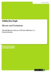 book Bloom and Feminism: Harold Bloom's theory of Poetic Influence vs. Gynocriticism