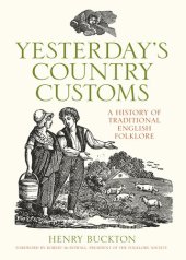 book Yesterday's Country Customs: A History of Traditional English Folklore