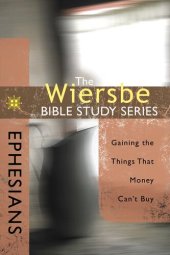 book Ephesians: Gaining the Things That Money Can't Buy