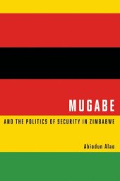 book Mugabe and the Politics of Security in Zimbabwe