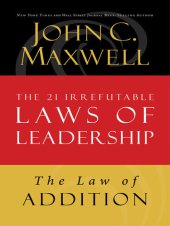 book The Law of Addition: Lesson 5 from the 21 Irrefutable Laws of Leadership