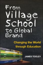 book From Village School to Global Brand: Changing the World through Education