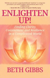 book Enlighten Up!: Finding Clarity, Contentment and Resilience in a Complicated World