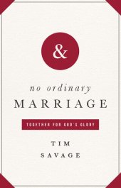 book No Ordinary Marriage: Together for God's Glory