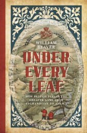 book Under Every Leaf: How Britain Played the Greater Game from Afghanistan to Africa